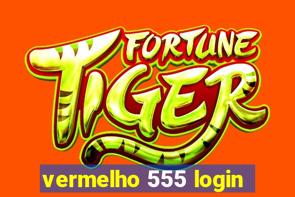 vermelho 555 login